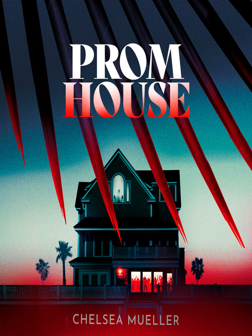 Title details for Prom House by Chelsea Mueller - Available